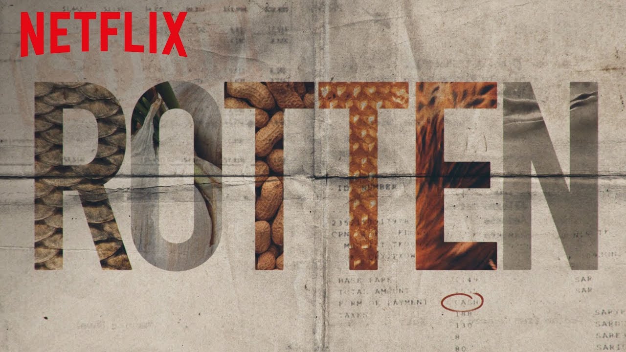 Rotten: recensione della docuserie Netflix