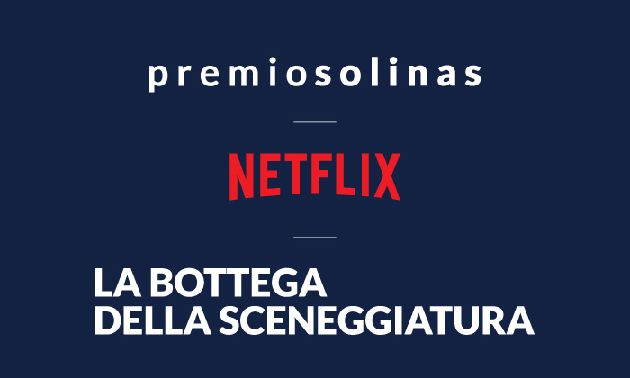 La Bottega della Sceneggiature: Premio Solinas e Netflix lanciano un laboratorio per giovani autori di serie tv