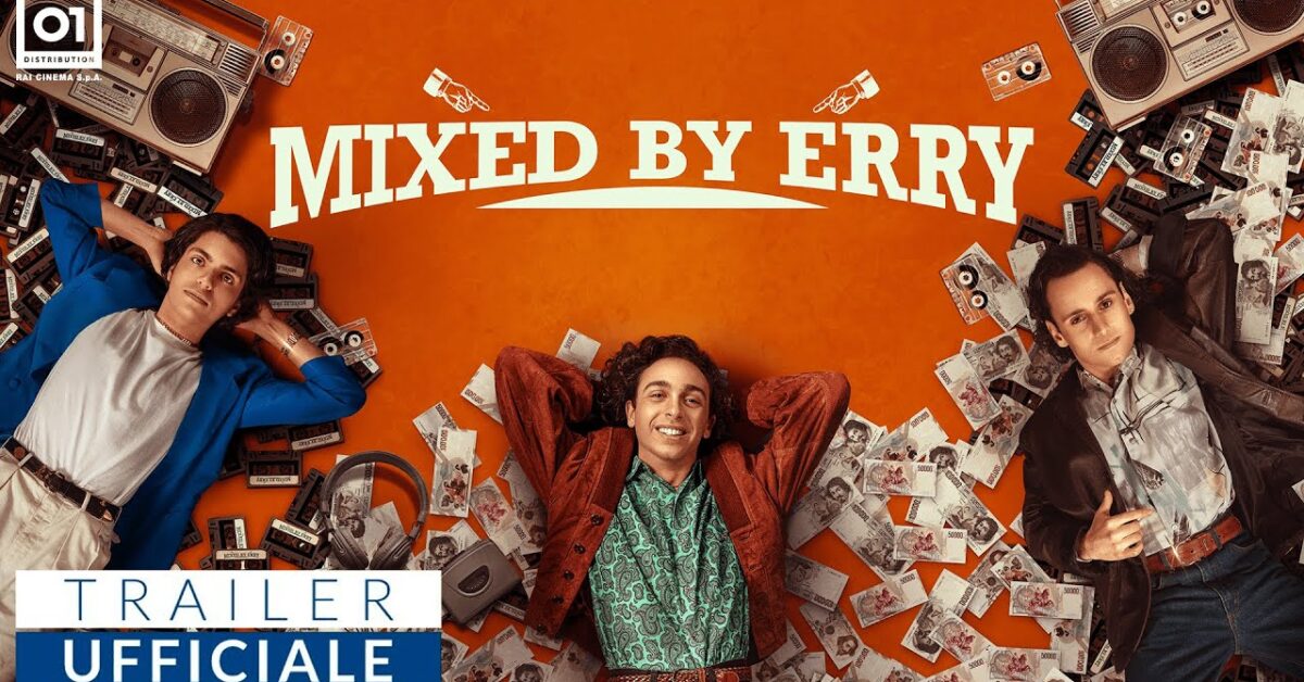 Mixed By Erry trailer e data d'uscita del nuovo film di Sydney Sibilia