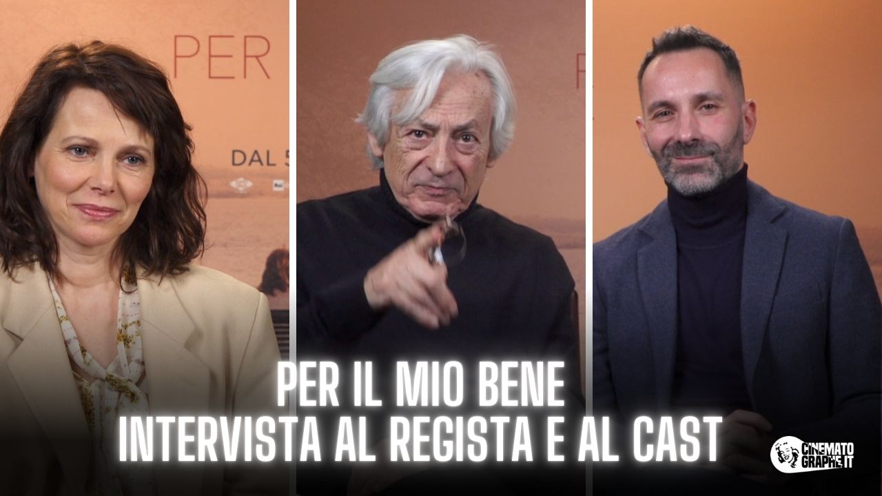 Per il mio bene: il regista e il cast svelano curiosità e dettagli sul film [VIDEO]