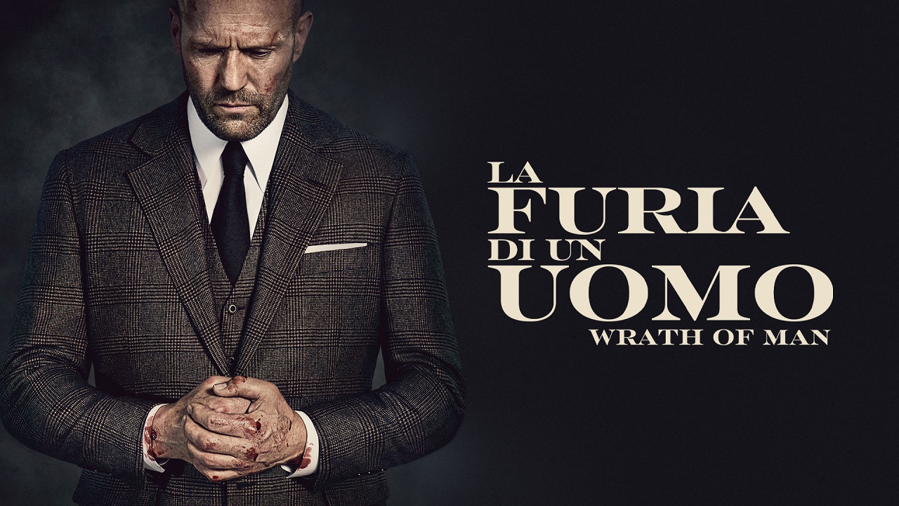 La Furia di un Uomo – Wrath of Man: trama, trailer, cast e curiosità del film di Guy Ritchie