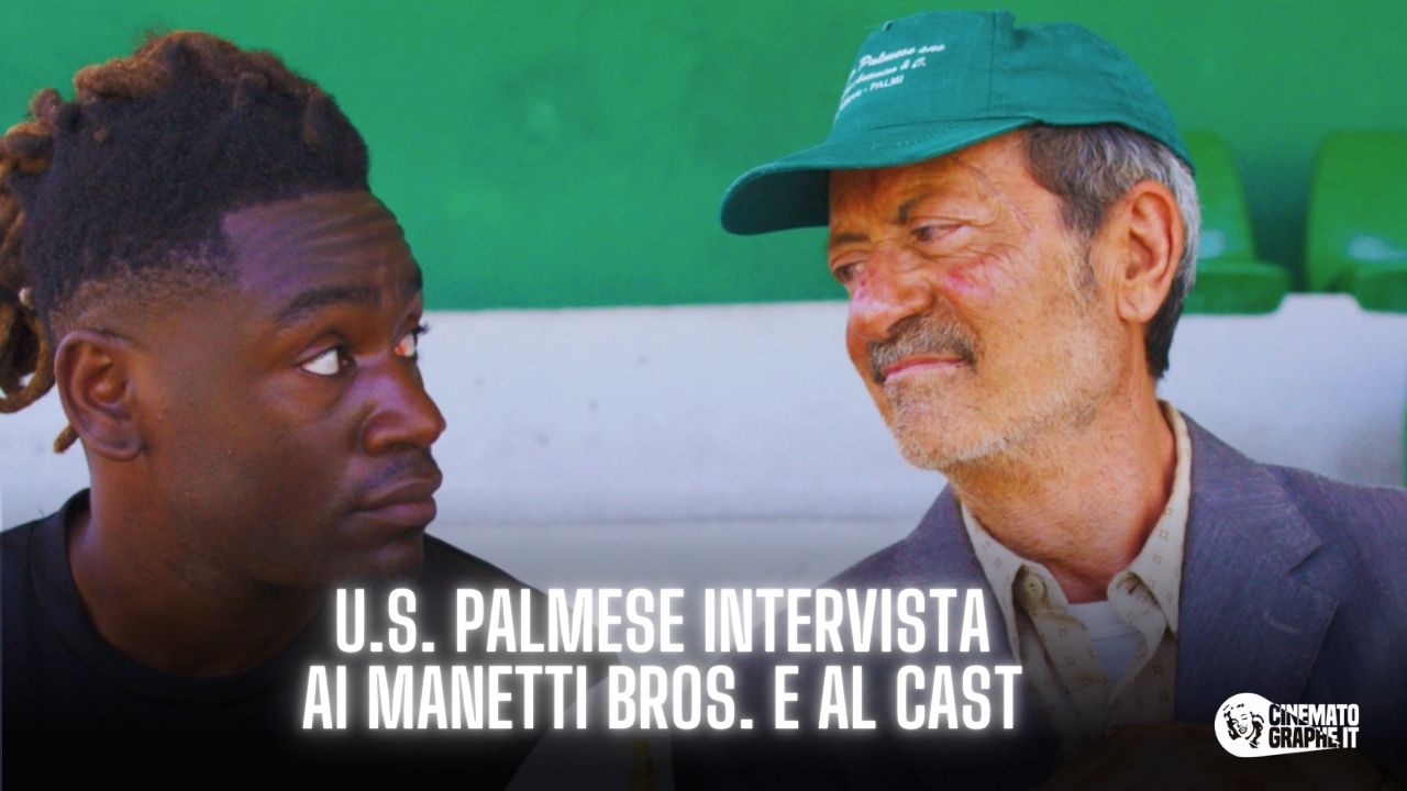 I Manetti Bros. parlano di U.S. Palmese con Rocco Papaleo e il resto del cast [VIDEO]